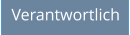 Verantwortlich